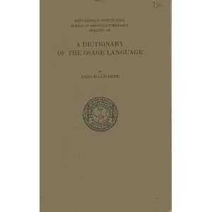  A Dictionary of the Osage Language. Bureau of American 