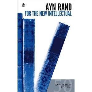  For the New Intellectual The Philosophy of Ayn Rand (50th 