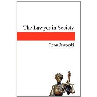 The Lawyer in Society by Leon Jaworski (Oct 27, 2010)