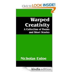 Warped Creativity A Collection of Poems and Short Stories Nicholas 
