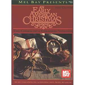  Mel Bay Presents an Early American Christmas The Charm of 