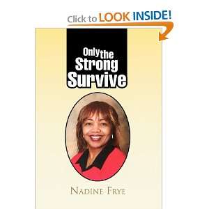  Only the Strong Survive (9781441545534) Nadine Frye 