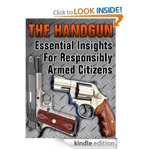 The Handgun   Essential Insights For Responsibly Armed Citizens U.S 
