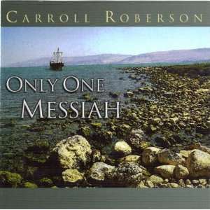  Only One Messiah Carroll Roberson Music