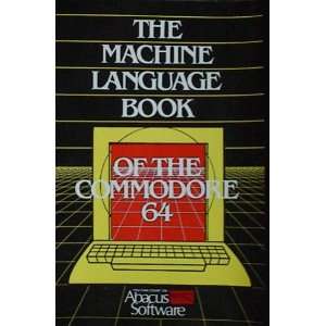  Machine Language Book for the Commodore 64 (9780916439026 