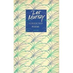  Collected Poems (9780856359231) Les a. Murray Books