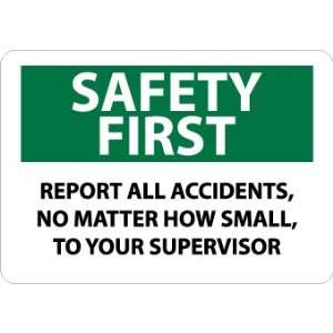 SF180PB   Safety First, Report All Accidents No Matter How Small To 