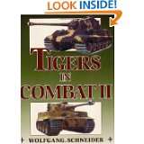 Tigers in Combat, Vol. 2 by Wolfgang Schneider (Mar 10, 2005)