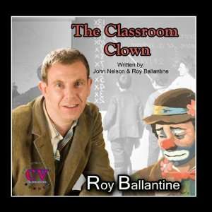  The Classroom Clown Roy Ballantine Music