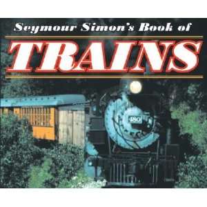  Seymour Simons Book of Trains [SEYMOUR SIMONS BK OF 