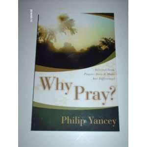  Why Pray (Why Pray, Selected from Prayer Does It Make Any 