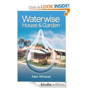 Waterwise House and Garden A Guide for Sustainable Living Allan 