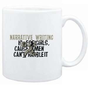  Mug White  Narrative Writing is for girls, cause men can 