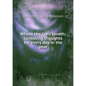 Whom the Lord loveth; consoling thoughts for every day in 