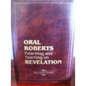 Oral Roberts Preaching and Teaching on Revelation (King James Version)