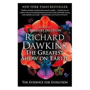 The Greatest Show on Earth The Evidence for Evolution Richard 