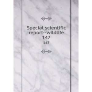  Special scientific report  wildlife. 147 U.S. Fish and 