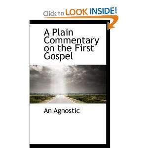   Commentary on the First Gospel (9781117490038) An Agnostic Books