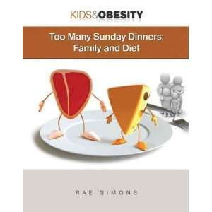  Too Many Sunday Dinners Family and Diet (Kids & Obesity 