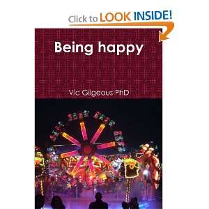  Being Happy (9781470938697) Vic Gilgeous Phd Books