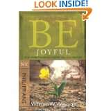 Be Joyful (Philippians) Even When Things Go Wrong, You Can Have Joy 