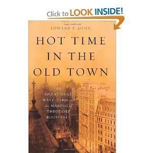 Hot Time in the Old Town The Great Heat Wave of 1896 and the Making 