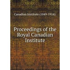   the Royal Canadian Institute Canadian Institute (1849 1914). Books