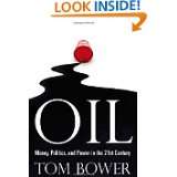 Oil Money, Politics, and Power in the 21st Century by Tom Bower (Jun 