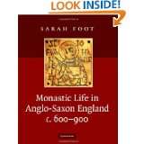 Monastic Life in Anglo Saxon England, c.600 900 by Sarah Foot (Mar 16 