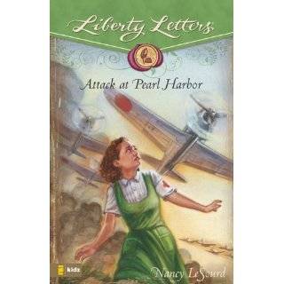 Attack at Pearl Harbor (Liberty Letters) by Nancy LeSourd (Aug 12 