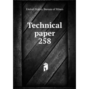  Technical paper. 258 United States. Bureau of Mines 