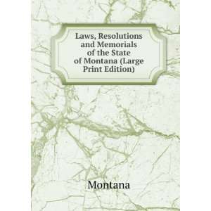   of the State of Montana (Large Print Edition) Montana Books