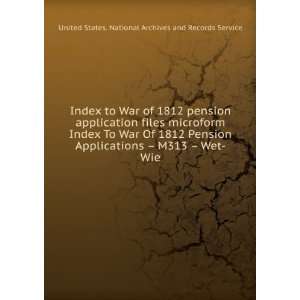   Applications   M313   Wet Wie United States. National Archives and