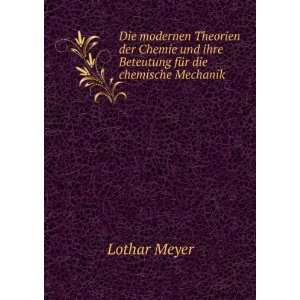   fÃ¼r die chemische Mechanik Lothar Meyer  Books