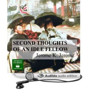 The Second Thoughts of an Idle Fellow [Unabridged] [Audible Audio 