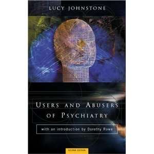  Users and Abusers of Psychiatry A Critical Look at 