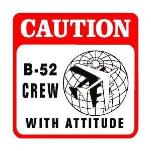  CAUTION B 52 CREW military bomber sign