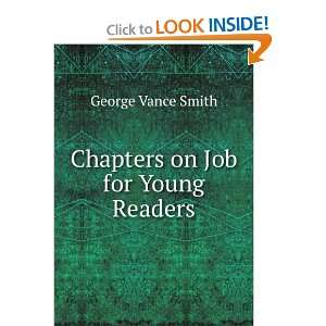    Chapters on Job for Young Readers George Vance Smith Books