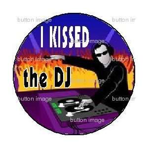 KISSED THE DJ Pinback Button 1.25 Pin Disc Jockey Deejay Music Club 