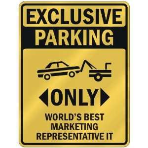 EXCLUSIVE PARKING  ONLY WORLDS BEST MARKETING REPRESENTATIVE IT 