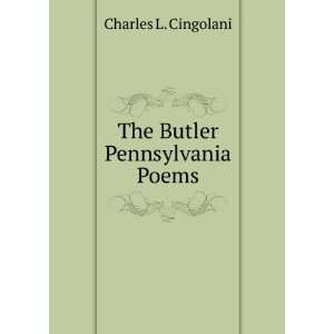  The Butler Pennsylvania Poems Charles L. Cingolani Books