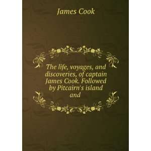   James Cook. Followed by Pitcairns island and . James Cook Books