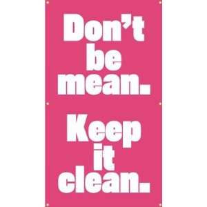  Dont be Mean, Keep it Clean   Banner, 48 x 28 Office 