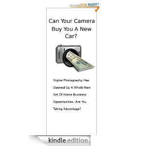 Can Your Digital Camera Buy You A New Car? Dave Benson  