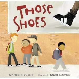  Those Shoes Maribeth/ Jones, Noah Z. (ILT) Boelts