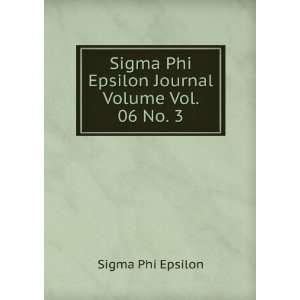   Phi Epsilon Journal Volume Vol. 06 No. 3 Sigma Phi Epsilon Books
