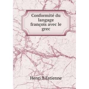   © du langage franÃ§ois avec le grec Henri II Estienne Books