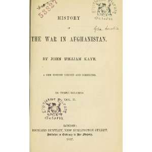  History Of The War In Afghanistan John William, Sir Kaye 