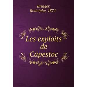 Les exploits de Capestoc Rodolphe, 1871  Bringer  Books