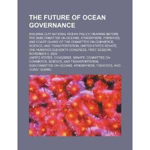  The future of ocean governance building our national 